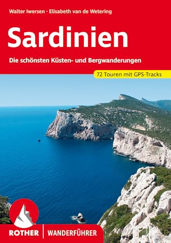 Sardinien: Die schönsten Küsten- und Bergwanderungen. 70 Touren. Mit GPS-Daten: Die schönsten Küsten- und Bergwanderungen. 72 Touren mit GPS-Tracks (Rother Wanderführer) von Bergverlag Rother